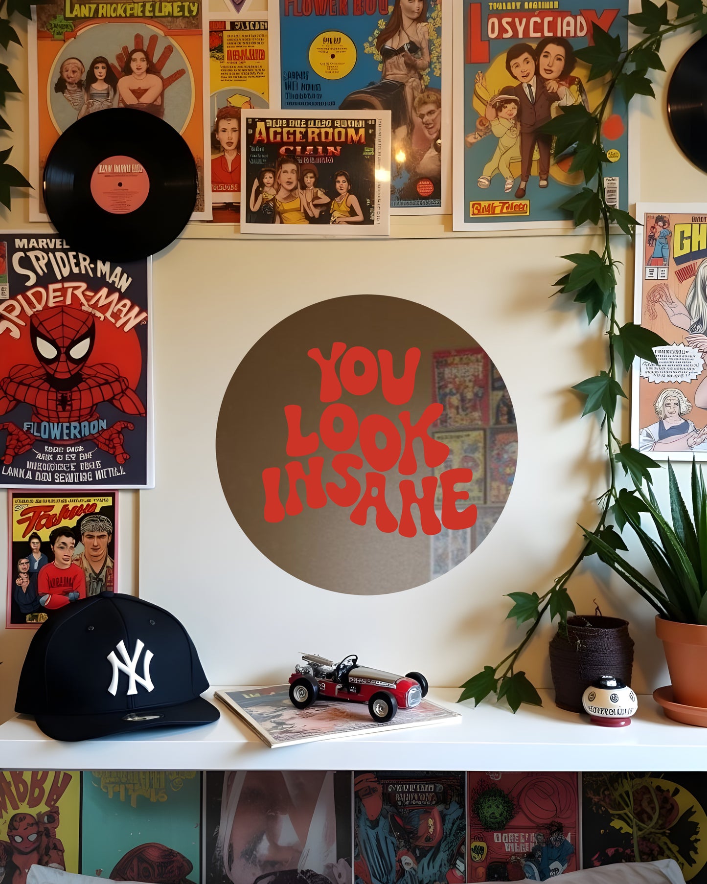 YOU LOOK INSANE | MIRROR POSTERS