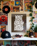 WHAT GOES AROUND COMES AROUND | MIRROR POSTERS