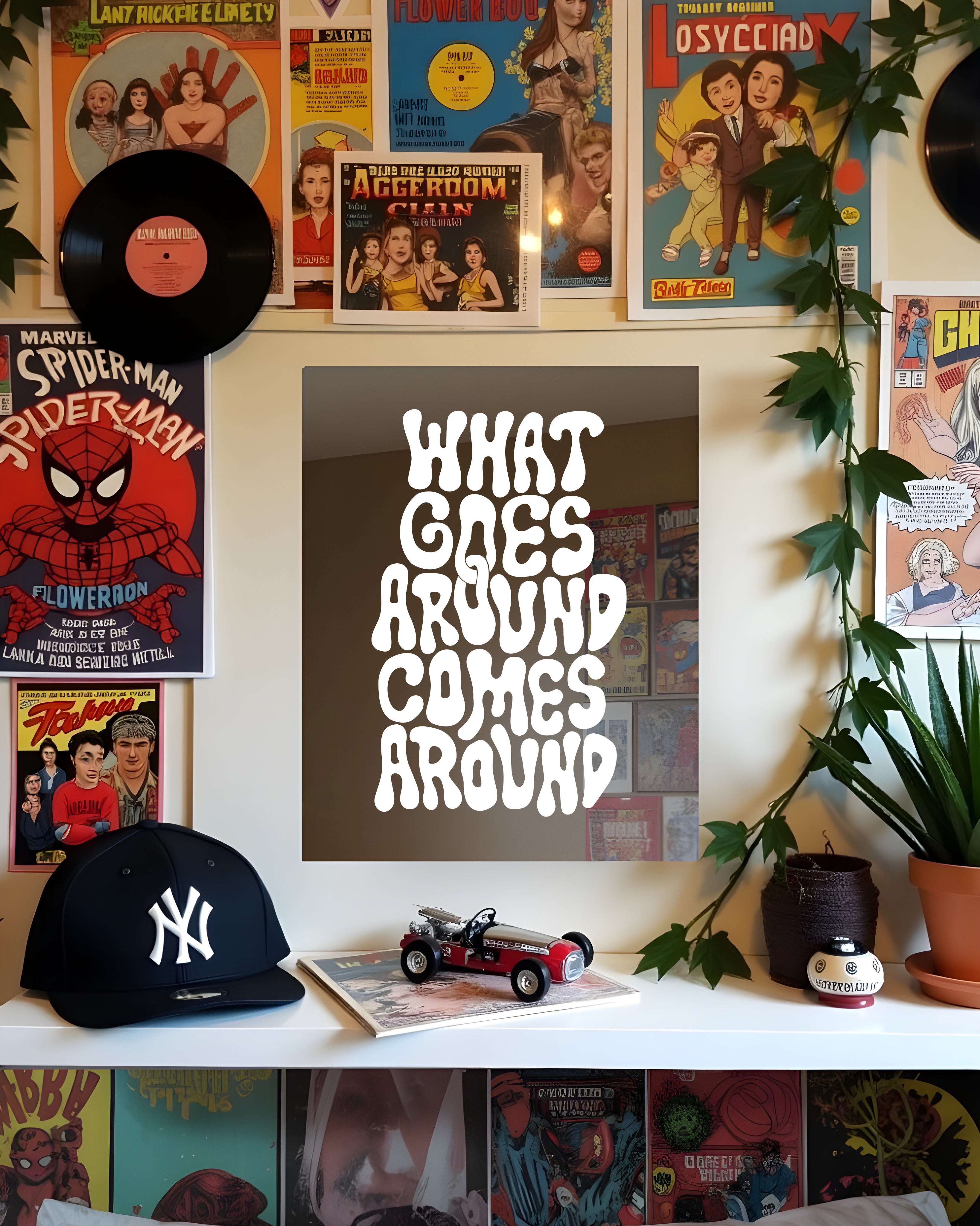 WHAT GOES AROUND COMES AROUND | MIRROR POSTERS