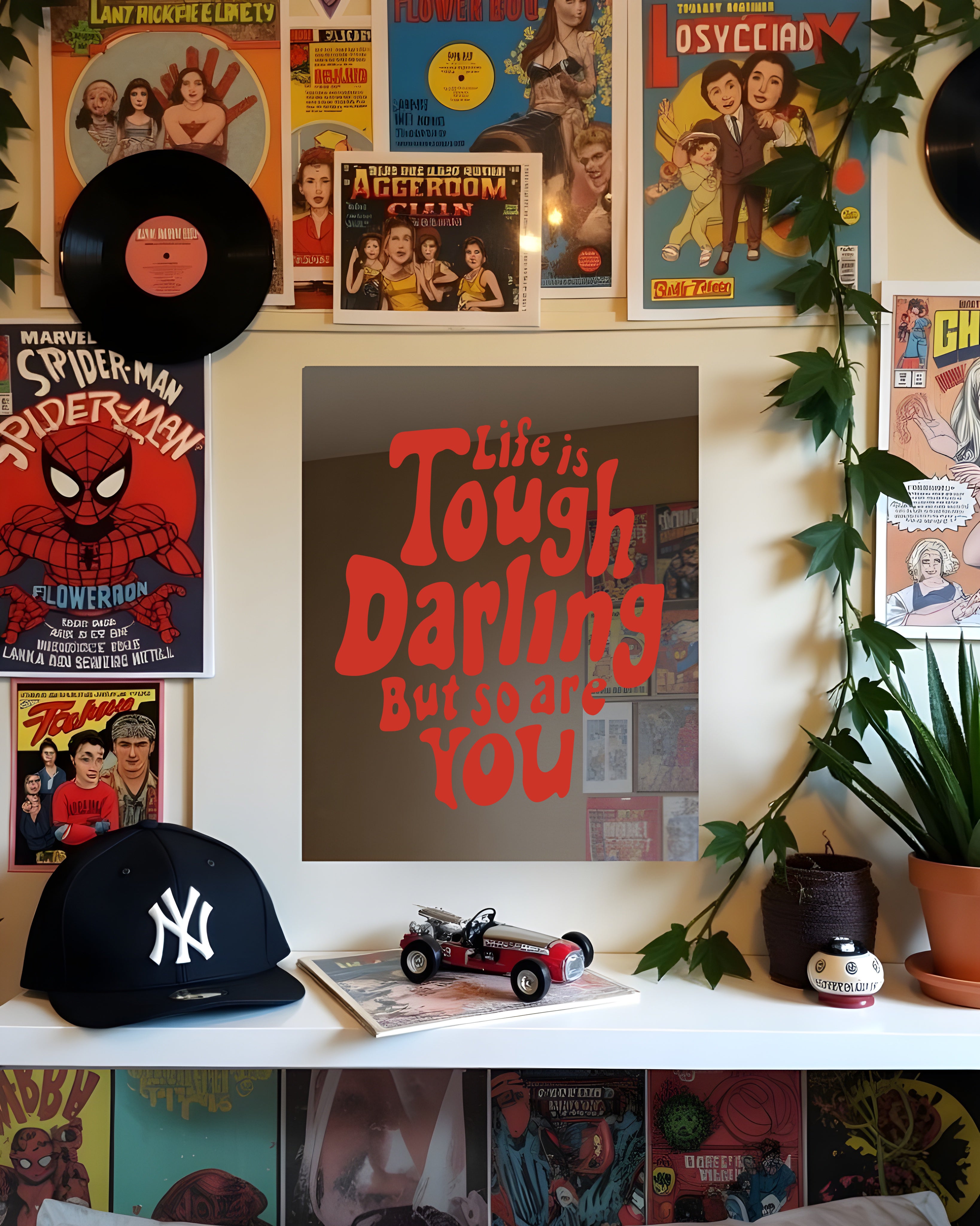 LIFE IS TOUGH DARLING BUT SO ARE YOU | MIRROR POSTERS